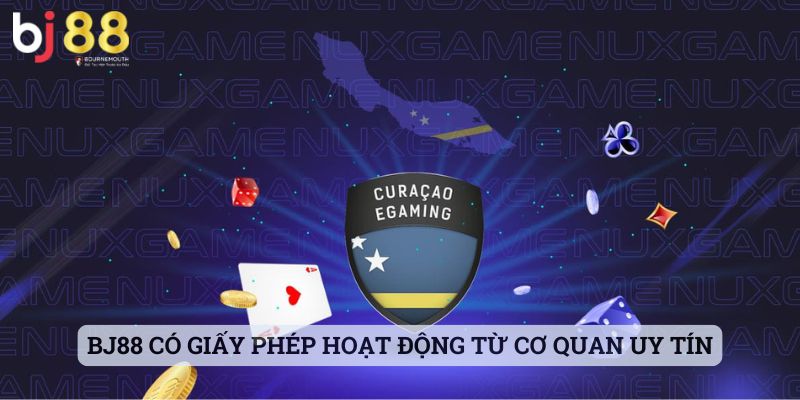 BJ88 BJ88 có giấy phép hoạt động từ cơ quan uy tín