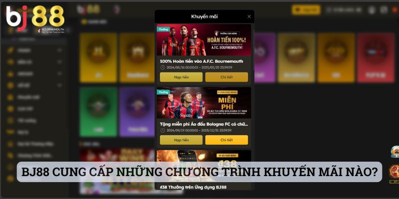 BJ88 BJ88 cung cấp những chương trình khuyến mãi nào?