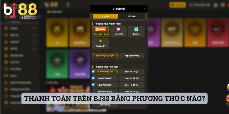 BJ88 Thanh toán trên BJ88 bằng phương thức nào?