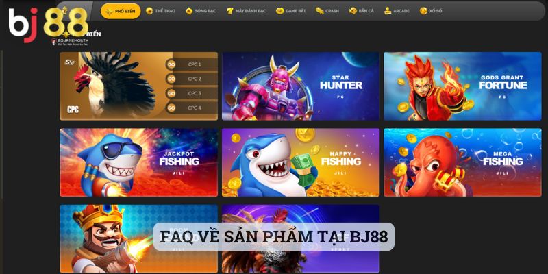 câu hỏi thường gặp BJ88 FAQ về sản phẩm tại BJ88