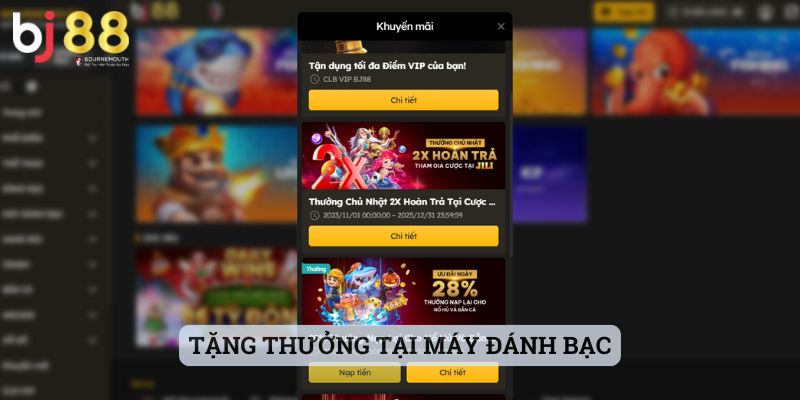 Khuyến mãi BJ88 Tặng thưởng tại máy đánh bạc