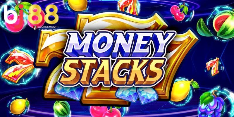 MONEY STACKS BJ88 Giới thiệu khái quát về tựa game MONEY STACKS BJ88