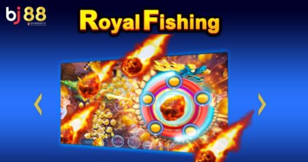 Hướng dẫn chơi Royal Fishing BJ88
