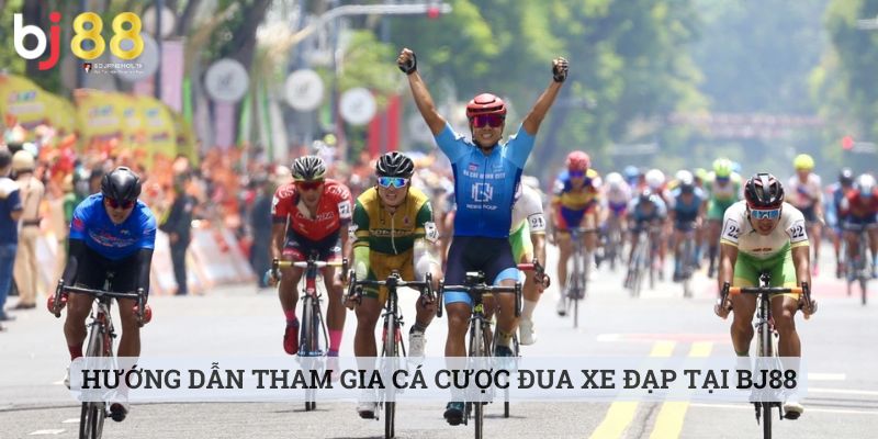 đua xe đạp BJ88 Hướng dẫn tham gia cá cược đua xe đạp tại BJ88