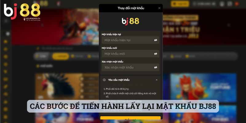 lấy lại mật khẩu BJ88 Các bước để tiến hành lấy lại mật khẩu BJ88