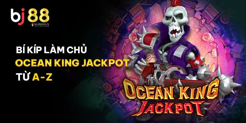 Ocean King Jackpot BJ88 Ocean King Jackpot BJ88