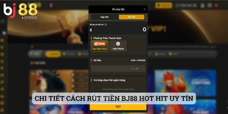 rút tiền BJ88 Chi tiết cách rút tiền BJ88 hot hit uy tín