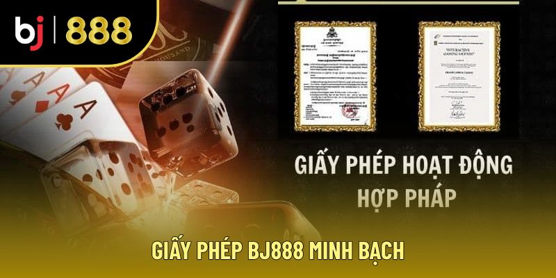 Giấy phép BJ888 minh bạch