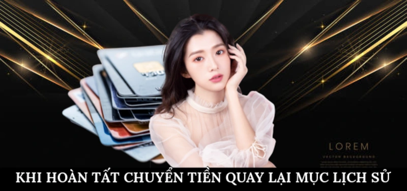 Khi hoàn tất chuyển tiền, quay lại mục lịch sử